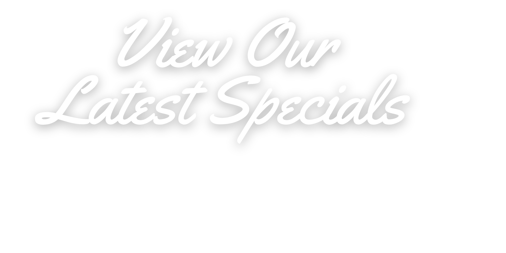 View our latest specials.